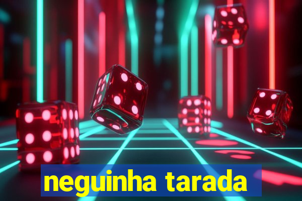 neguinha tarada